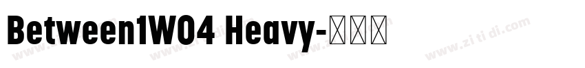 Between1W04 Heavy字体转换 Between1W04 Heavy字体转换